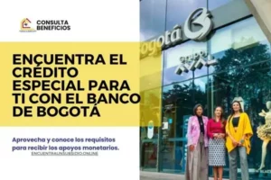 Encuentra el Crédito Especial para Ti con el Banco de Bogotá